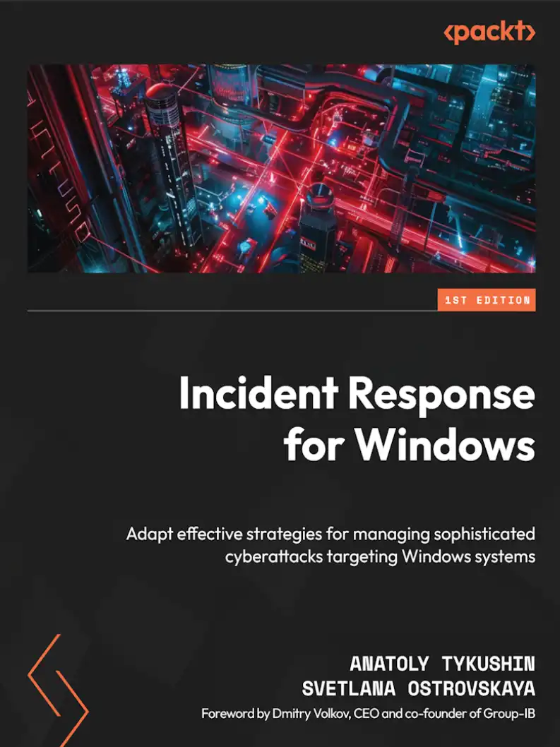 دانلود کتاب Anatoly Tykushin Svetlana Ostrovskaya Incident Response for Windows