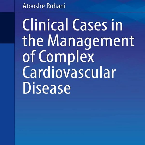 دانلود کتاب Clinical Cases in the Management of Complex Cardiovascular Disease