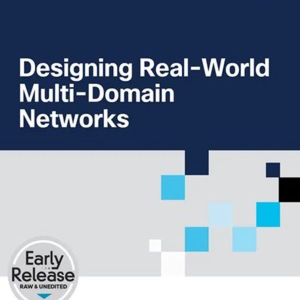 دانلود کتاب Designing Real-World Multi-domain Networks (Early Release)