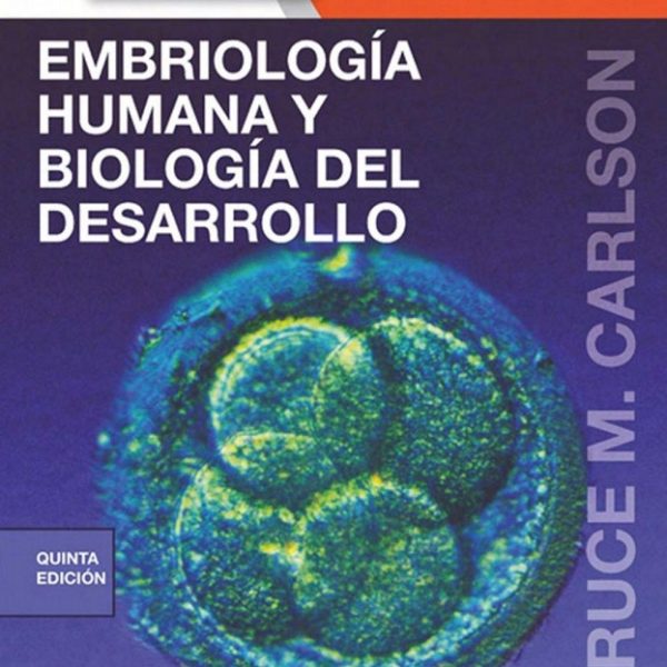 دانلود کتاب Embriología humana y biología del desarrollo 5° ed Bruce Carlson