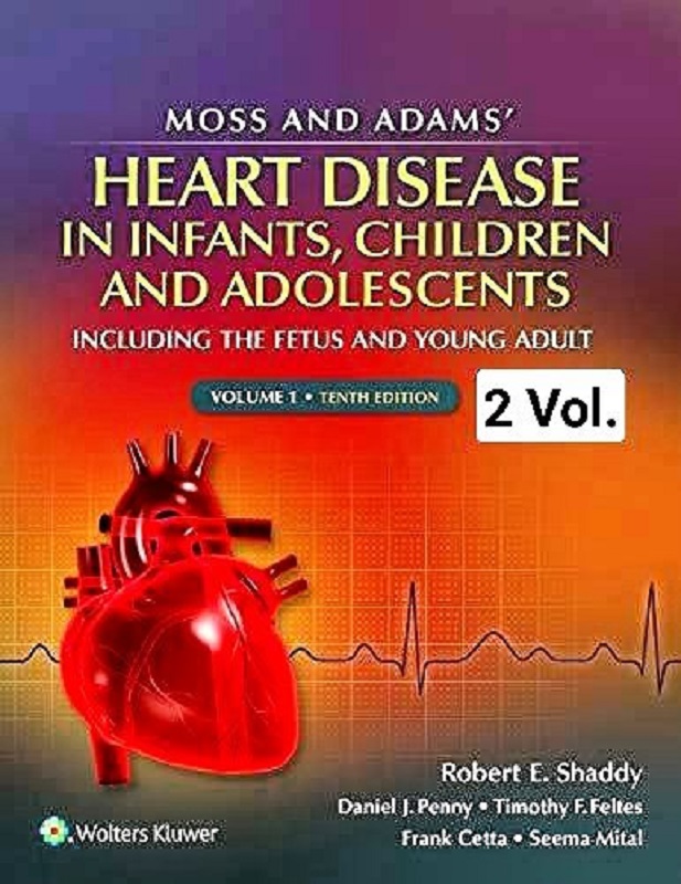 دانلود کتاب Moss and Adam's Heart Disease in Infants, Children, and Adolescents. 2 Vol Set.