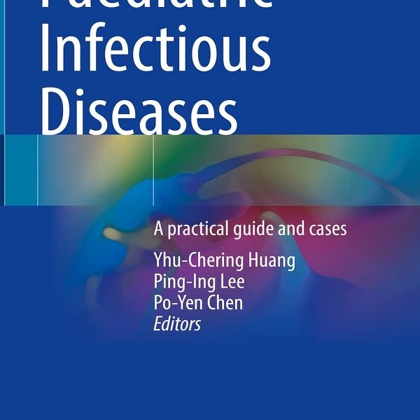 دانلود کتاب Paediatric Infectious Diseases: A practical guide and cases