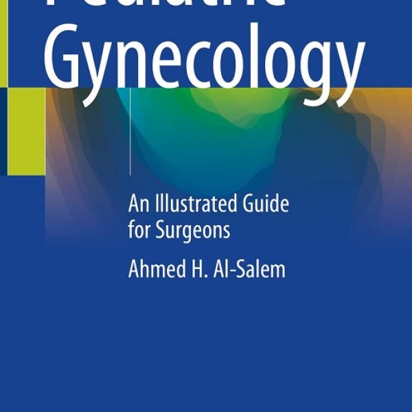دانلود کتاب Pediatric Gynecology: An Illustrated Guide for Surgeons