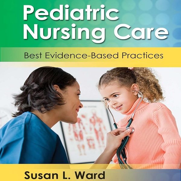 دانلود کتاب Pediatric Nursing Care: Best Evidence-Based Practices