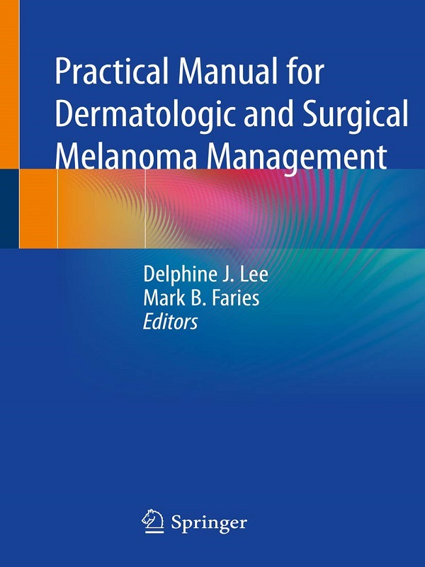 دانلود کتاب Practical Manual for Dermatologic and Surgical Melanoma Management
