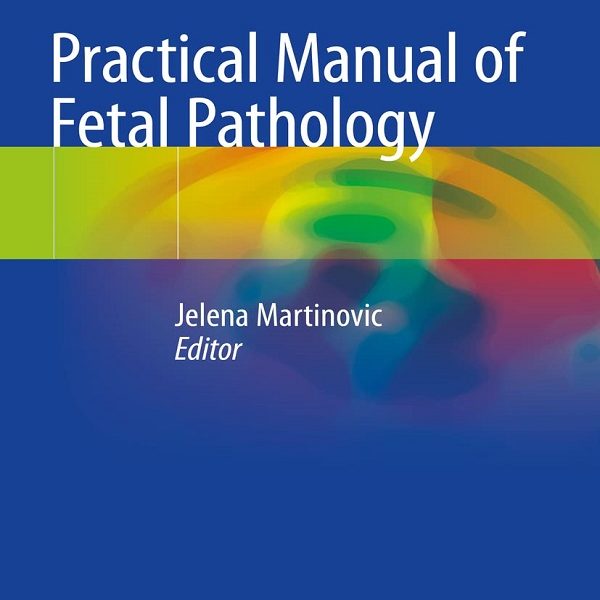 دانلود کتاب Practical Manual of Fetal Pathology