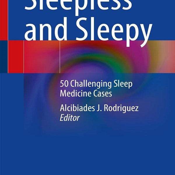 دانلود کتاب Sleepless and Sleepy: 50 Challenging Sleep Medicine Cases