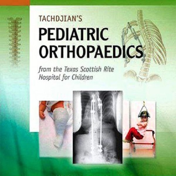 دانلود کتاب Tachdjian's Pediatric Orthopaedics: From the Texas Scottish Rite Hospital for Children - 4 Volume Sets