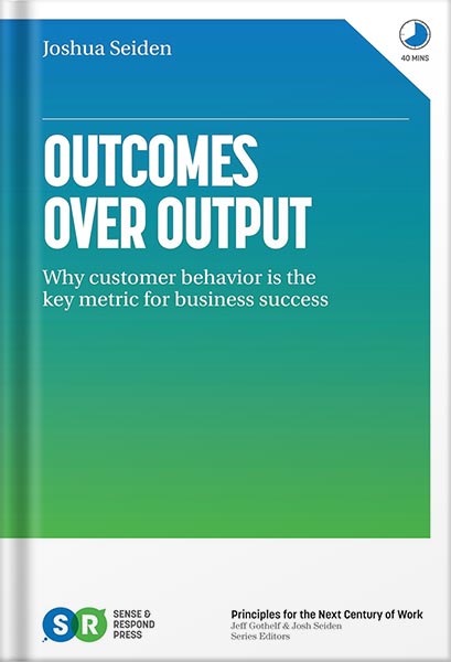 دانلود کتاب فارسی Outcomes Over Output: Why customer behavior is the key metric for business success by Josh Seiden
