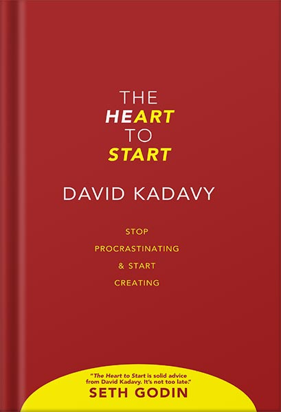 دانلود کتاب فارسی The Heart to Start: Stop Procrastinating & Start Creating (Getting Art Done Book 1) by David Kadavy