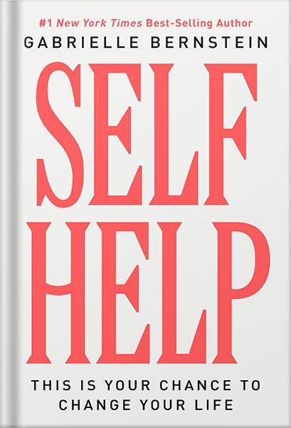 دانلود کتاب فارسی Self Help: This Is Your Chance to Change Your Life by Gabrielle Bernstein