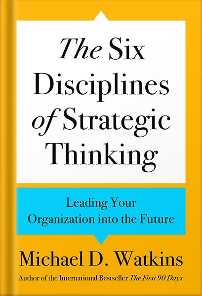دانلود کتاب فارسی The Six Disciplines of Strategic Thinking: Leading Your Organization into the Future by Michael D. Watkins