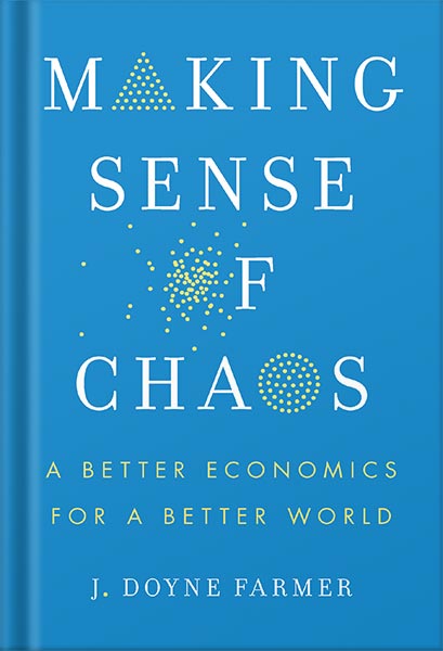 دانلود کتاب فارسی Making Sense of Chaos: A Better Economics for a Better World by J. Doyne Farmer