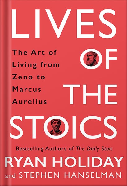 دانلود کتاب فارسی Lives of the Stoics: The Art of Living from Zeno to Marcus Aurelius by Ryan Holiday