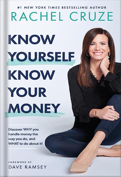 دانلود کتاب فارسی Know Yourself, Know Your Money: Discover WHY you handle money the way you do, and WHAT to do about it! by Rachel Cruze