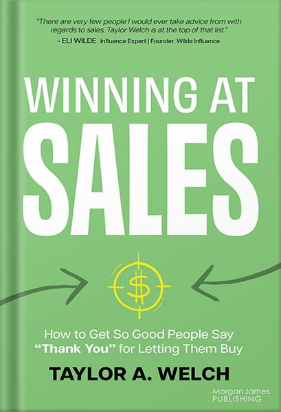 دانلود کتاب فارسی Winning at Sales: How to Get So Good People Say “Thank You” for Letting Them Buy by Taylor A. Welch