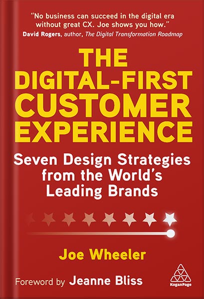 خرید و دانلود نسخه کامل کتاب The Digital-First Customer Experience: Seven Design Strategies from the World’s Leading Brands by Joe Wheeler PDF
