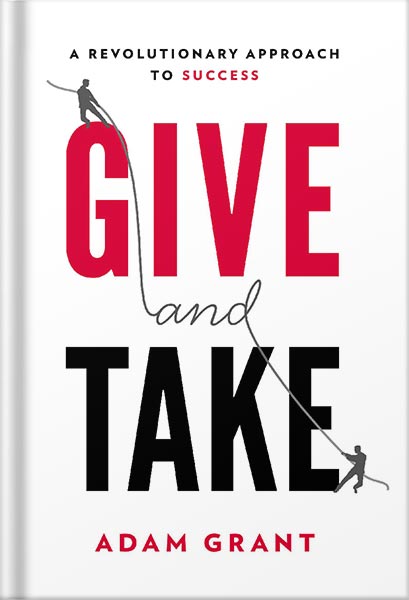 خرید و دانلود نسخه کامل کتاب Give and Take: Why Helping Others Drives Our Success by Adam M. Grant Ph.D. PDF