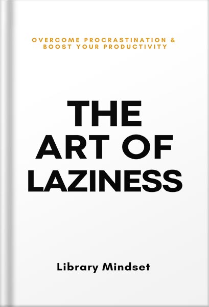 دانلود کتاب فارسی The Art of Laziness: Overcome Procrastination & Improve Your Productivity by Library Mindset