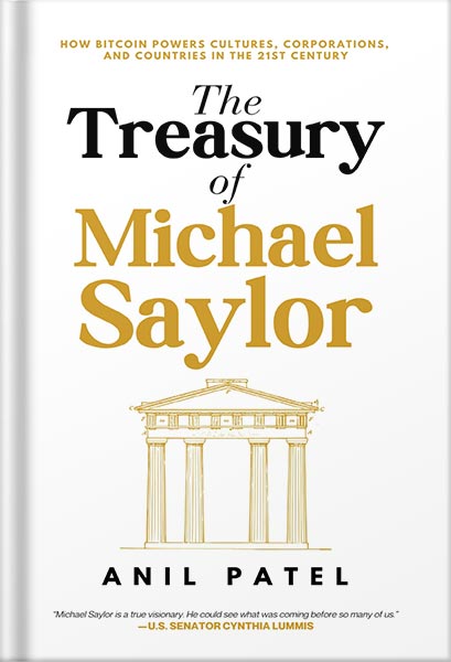 دانلود کتاب فارسی The Treasury of Michael Saylor: How Bitcoin Powers Cultures, Corporations, and Countries in the 21st Century by Anil Patel