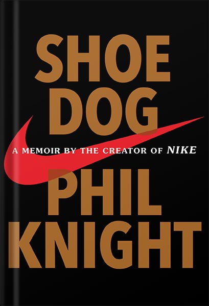 خرید و دانلود نسخه کامل کتاب Shoe Dog: A Memoir by the Creator of Nike by Phil Knight PDF