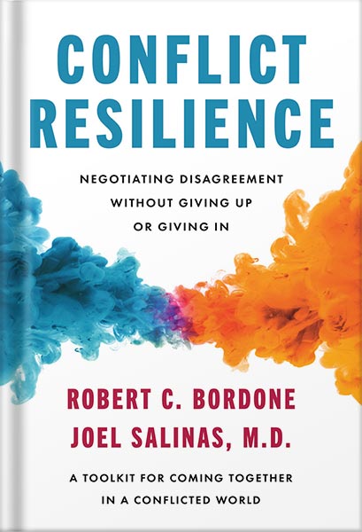 خرید و دانلود نسخه کامل کتاب Conflict Resilience: Negotiating Disagreement Without Giving Up or Giving In by Robert Bordone PDF