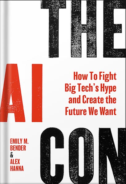 دانلود کتاب فارسی The AI Con: How to Fight Big Tech’s Hype and Create the Future We Want by Emily M. Bender