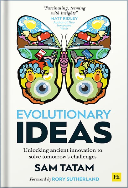 دانلود کتاب فارسی Evolutionary Ideas: Unlocking ancient innovation to solve tomorrow’s challenges by Sam Tatam