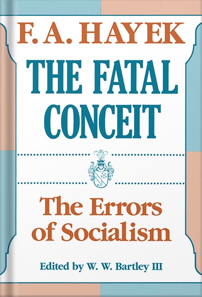 خرید و دانلود نسخه کامل کتاب The Fatal Conceit: The Errors of Socialism (The Collected Works of F. A. Hayek Book 1) (Volume 1) 1st Edition, by F. A. Hayek PDF