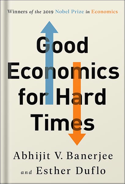 خرید و دانلود نسخه کامل کتاب Good Economics for Hard Times by Abhijit V. Banerjee PDF