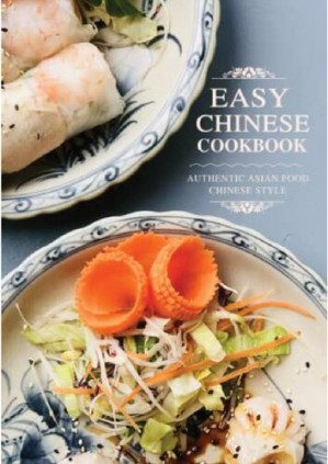خرید و دانلود کتاب Easy Chinese Cookbook: Authentic Asian Food Chinese Style