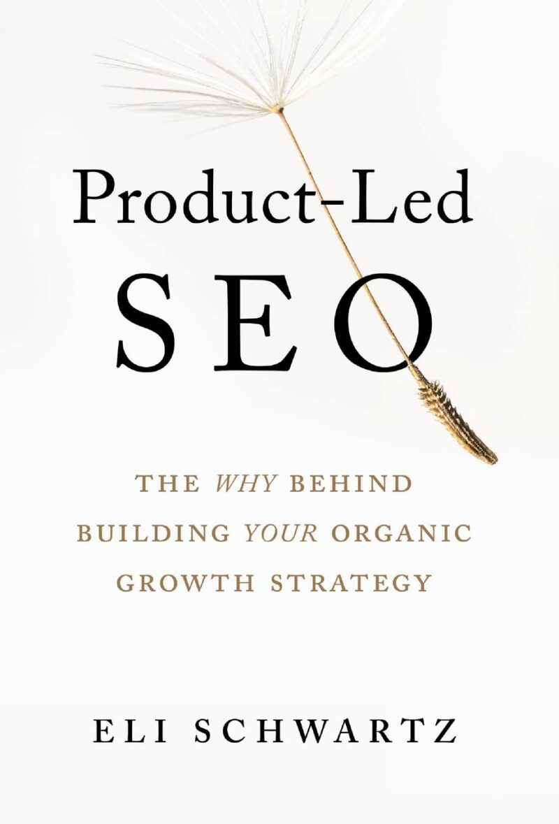 خرید و دانلود نسخه کامل کتاب Product-Led SEO: The Why Behind Building Your Organic Growth Strategy