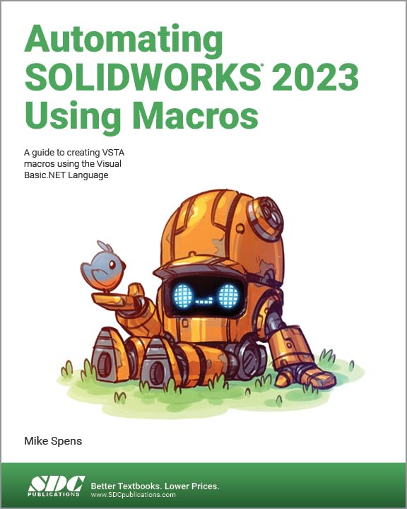 خرید و دانلود نسخه کامل کتاب Automating SOLIDWORKS 2023 Using Macros: A guide to creating VSTA macros using the Visual Basic.NET Language – pdf