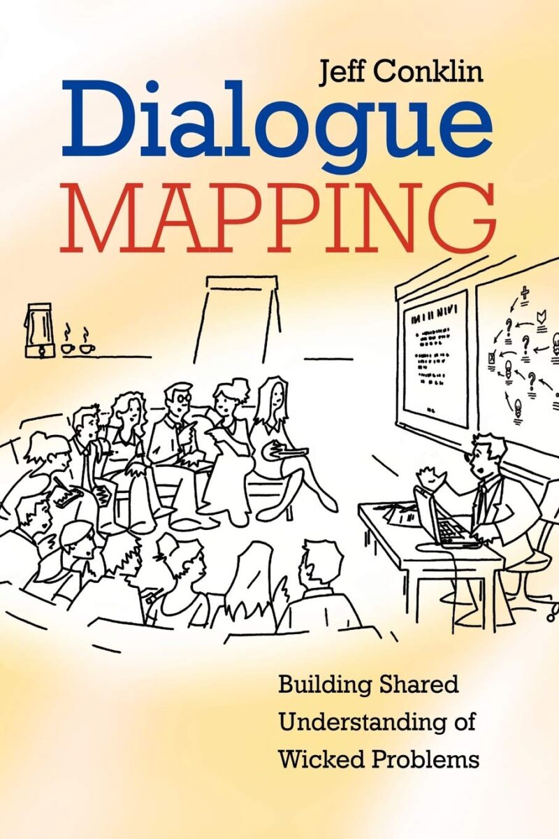 خرید و دانلود نسخه کامل کتاب Dialogue Mapping: Building Shared Understanding of Wicked Problems – Scanned Pdf with Ocr
