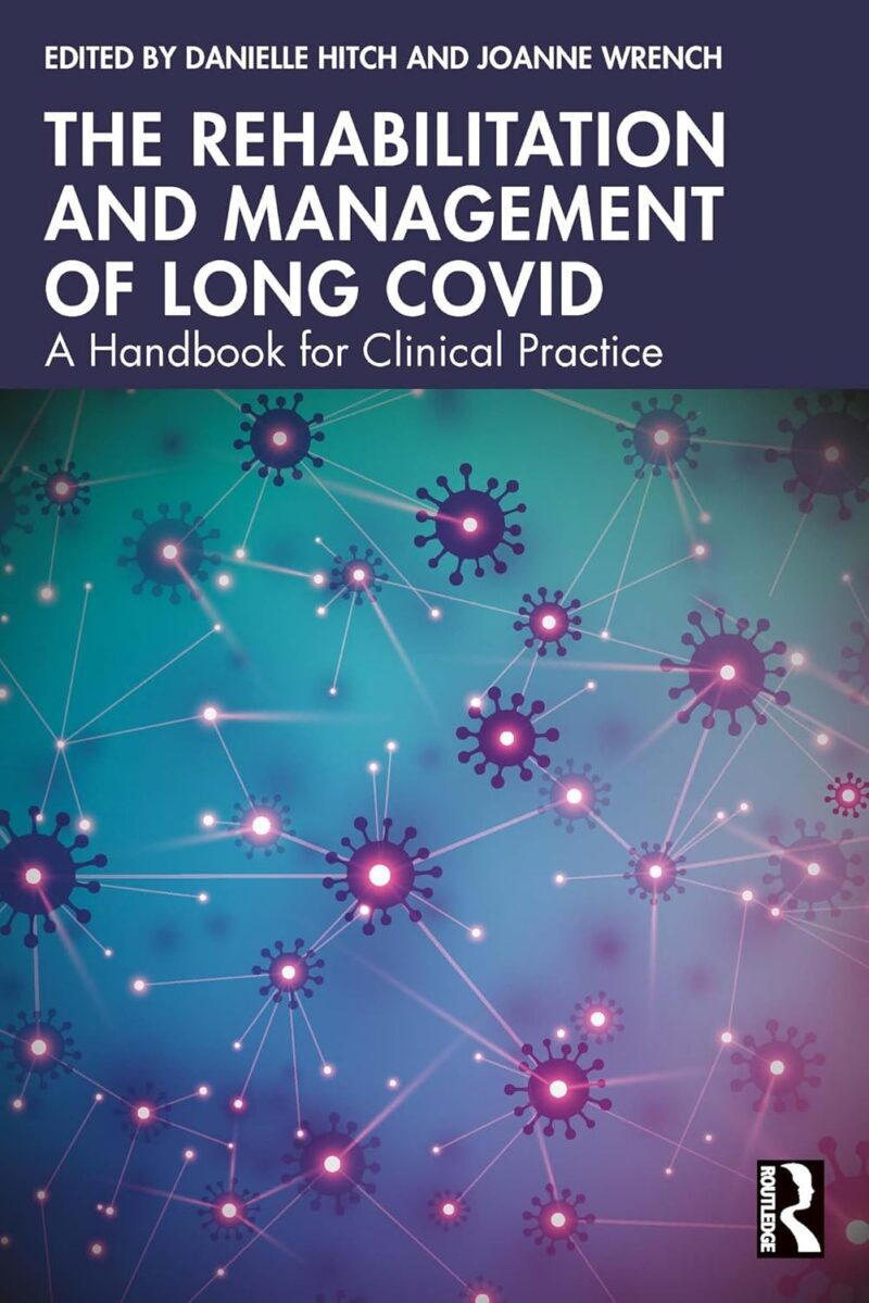 خرید و دانلود نسخه کامل کتاب The Rehabilitation and Management of Long COVID: A Handbook for Clinical Practice