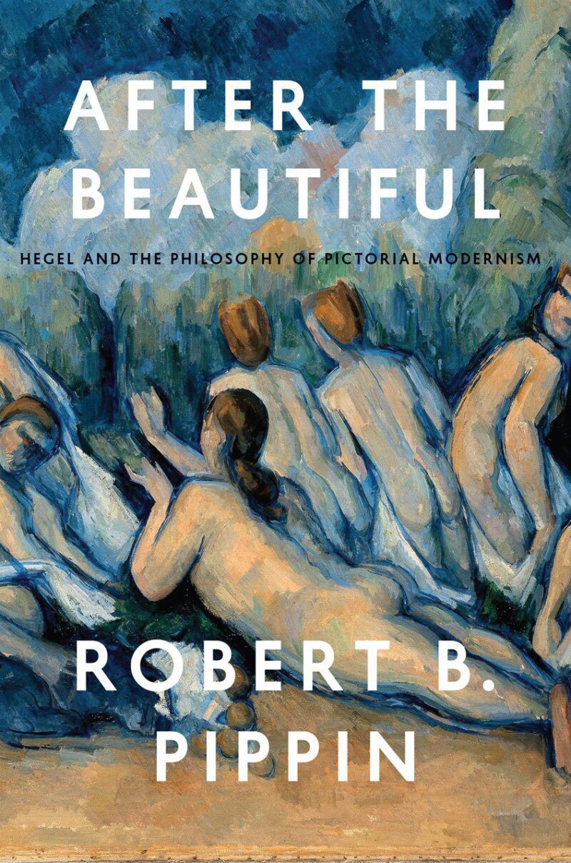 خرید و دانلود نسخه کامل کتاب After the Beautiful: Hegel and the Philosophy of Pictorial Modernism