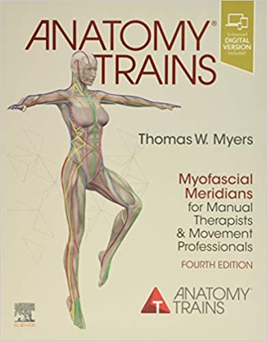 دانلود کتاب Anatomy Trains: Myofascial Meridians for Manual Therapists and Movement Professionals 4th Edition