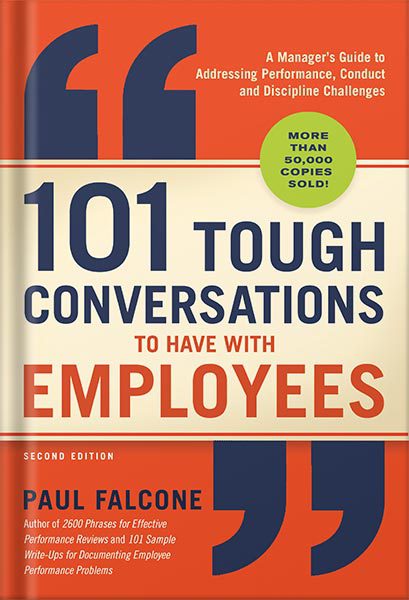 دانلود کتاب فارسی 101 Tough Conversations to Have with Employees: A Manager’s Guide to Addressing Performance, Conduct, and Discipline Challenges by Paul Falcone