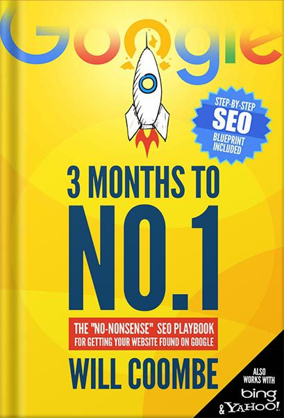 دانلود کتاب فارسی 3 Months to No.1: The 2022 “No-Nonsense” SEO Playbook for Getting Your Website Found on Google by Will Coombe
