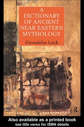 خرید و دانلود نسخه کامل کتاب A Dictionary of Ancient Near Eastern Mythology