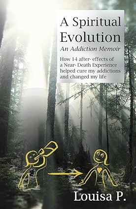 خرید و دانلود نسخه کامل کتاب A Spiritual Evolution: How 14 after-effects of a Near Death Experience helped cure my addictions and changed my life – + Pdf