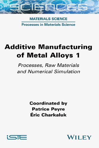 خرید و دانلود نسخه کامل کتاب Additive Manufacturing of Metal Alloys 1: Processes, Raw Materials and Numerical Simulation