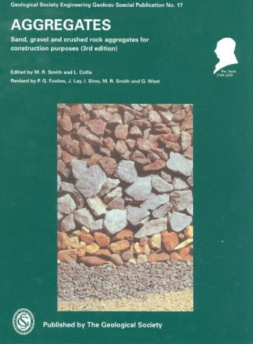 خرید و دانلود نسخه کامل کتاب Aggregates: Sand, Gravel and Crushed Rock Aggregates for Construction Purposes, 3rd Edition (Geological Society Engineering Geology Special Pub. No.17)