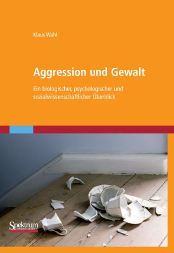 خرید و دانلود نسخه کامل کتاب Aggression und Gewalt: Ein biologischer, psychologischer und sozialwissenschaftlicher Überblick (German Edition)
