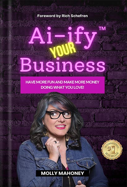 دانلود کتاب Ai-ify Your Business: Have More Fun And Make More Money Doing What You Love! by Molly Mahoney