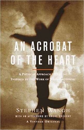 خرید و دانلود نسخه کامل کتاب An Acrobat of the Heart: A Physical Approach to Acting Inspired by the Work of Jerzy Grotowski – + Pdf