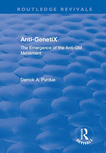 خرید و دانلود نسخه کامل کتاب Anti-GenetiX: The Emergence of the Anti-GM Movement