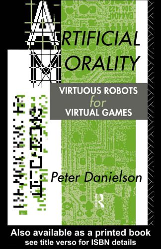 خرید و دانلود نسخه کامل کتاب Artificial Morality: Virtuous Robots for Virtual Games