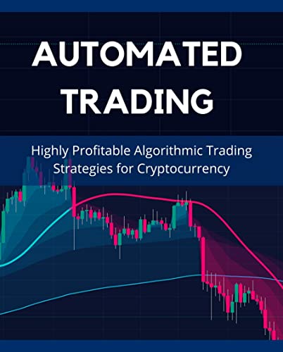 دانلود کتاب Automated Trading: Highly Profitable Algorithmic Trading Strategies for Cryptocurrency 2021 Independently published –