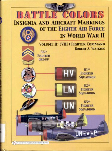 خرید و دانلود نسخه کامل کتاب Battle Colors: Insignia and Aircraft Markings of the Eighth Air Force in World War II: Vol.2 (VIII) Fighter Command